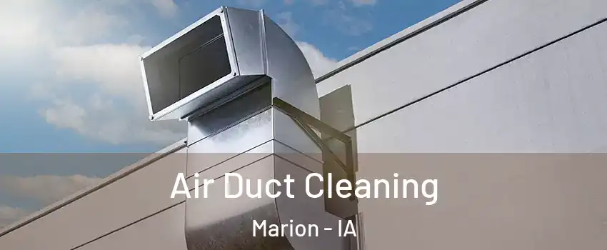  Air Duct Cleaning Marion - IA