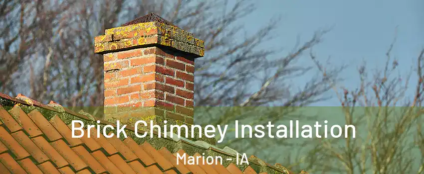  Brick Chimney Installation Marion - IA