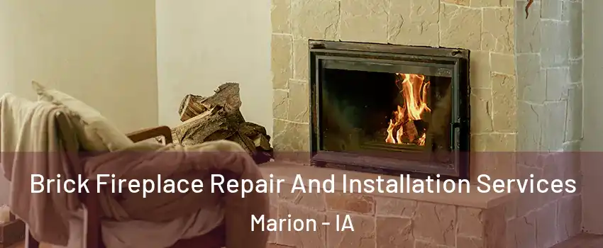  Brick Fireplace Repair And Installation Services Marion - IA