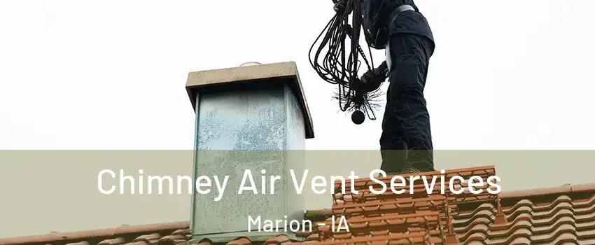  Chimney Air Vent Services Marion - IA