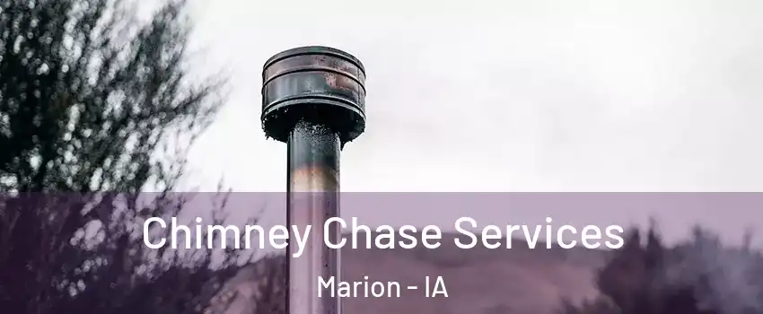  Chimney Chase Services Marion - IA