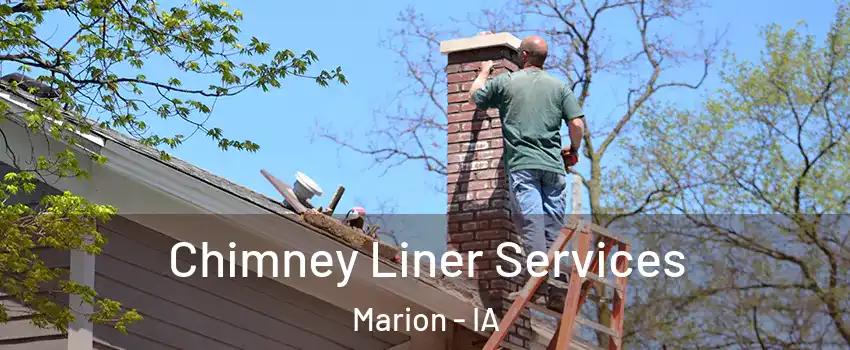  Chimney Liner Services Marion - IA
