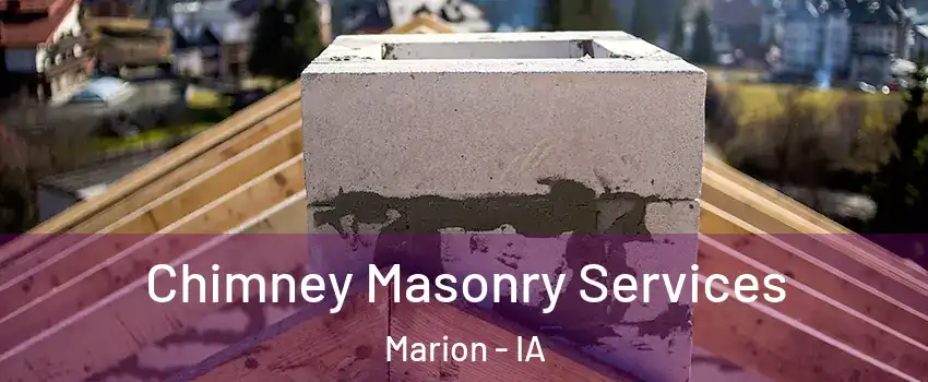  Chimney Masonry Services Marion - IA