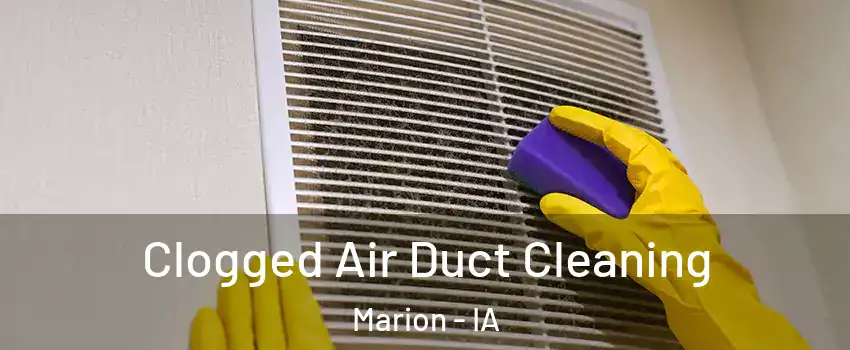  Clogged Air Duct Cleaning Marion - IA