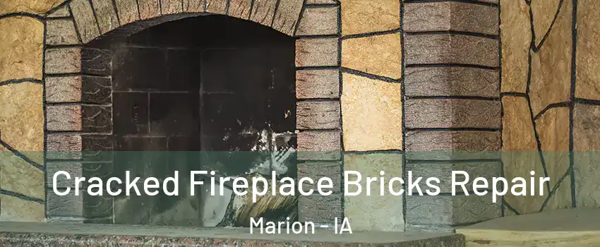  Cracked Fireplace Bricks Repair Marion - IA