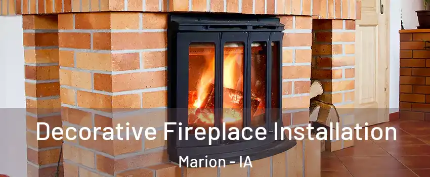  Decorative Fireplace Installation Marion - IA