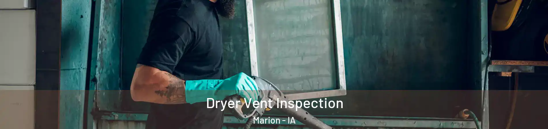  Dryer Vent Inspection Marion - IA