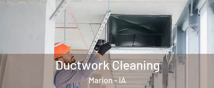  Ductwork Cleaning Marion - IA