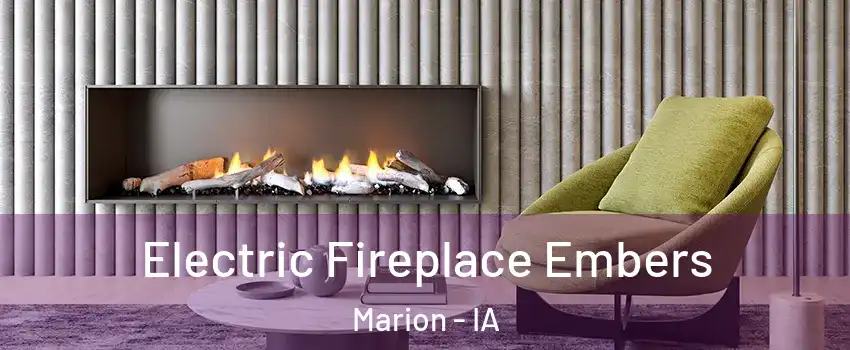  Electric Fireplace Embers Marion - IA