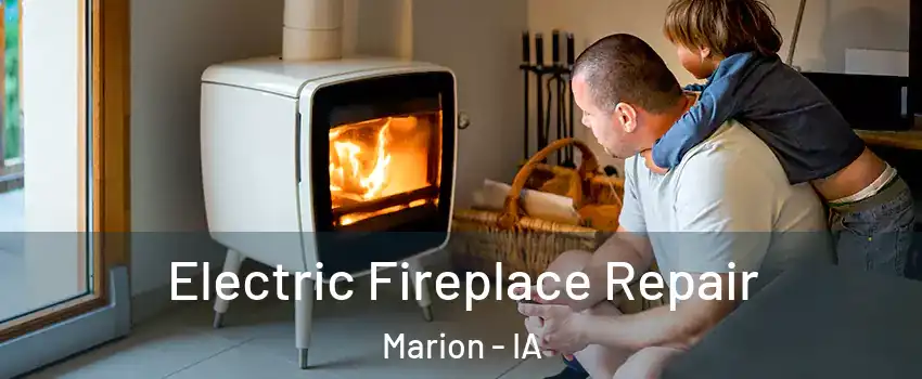  Electric Fireplace Repair Marion - IA