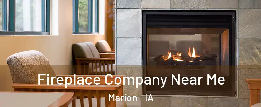  Fireplace Company Near Me Marion - IA