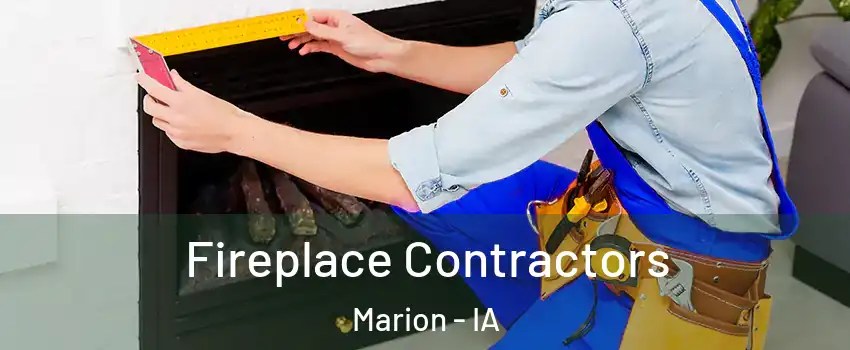  Fireplace Contractors Marion - IA