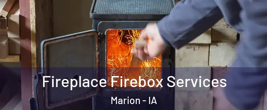  Fireplace Firebox Services Marion - IA
