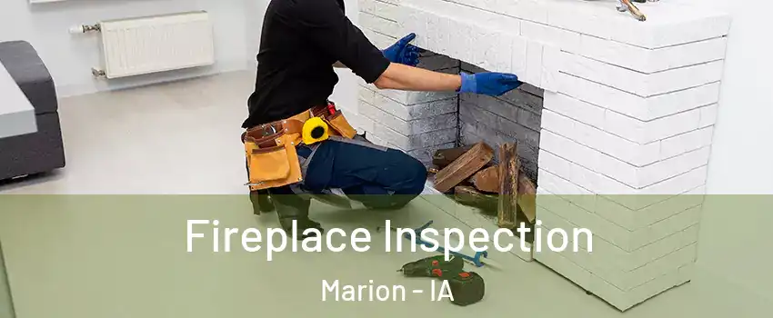  Fireplace Inspection Marion - IA