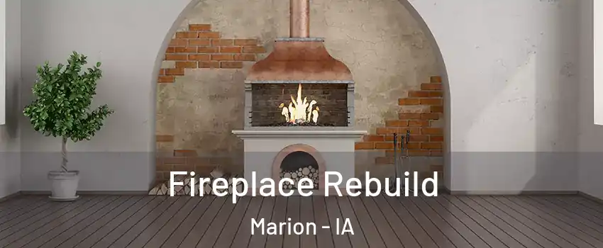  Fireplace Rebuild Marion - IA