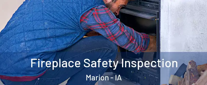  Fireplace Safety Inspection Marion - IA