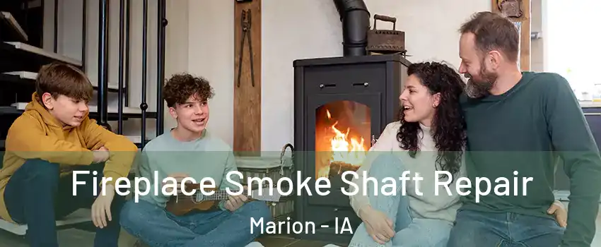  Fireplace Smoke Shaft Repair Marion - IA