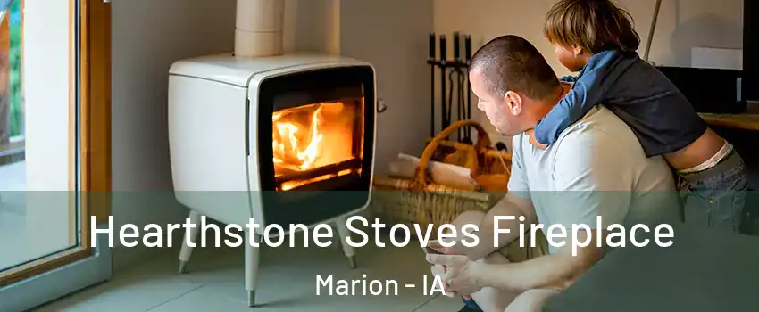  Hearthstone Stoves Fireplace Marion - IA