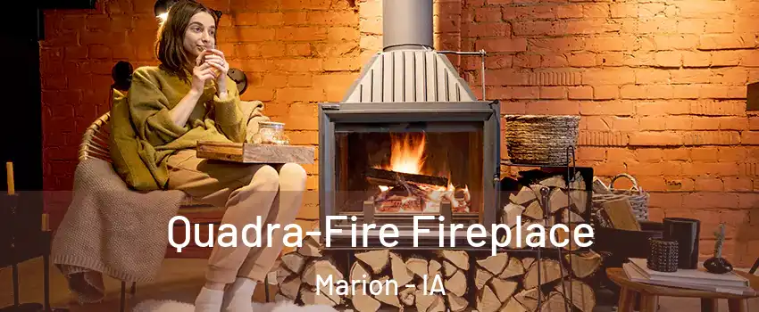  Quadra-Fire Fireplace Marion - IA