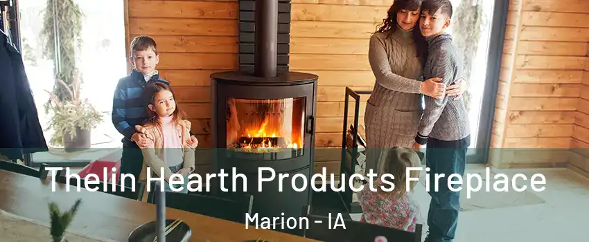  Thelin Hearth Products Fireplace Marion - IA