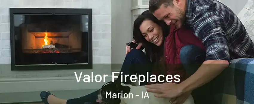  Valor Fireplaces Marion - IA