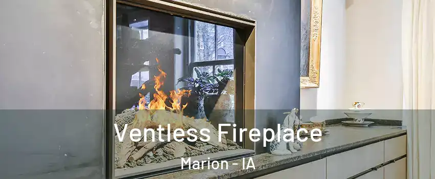  Ventless Fireplace Marion - IA