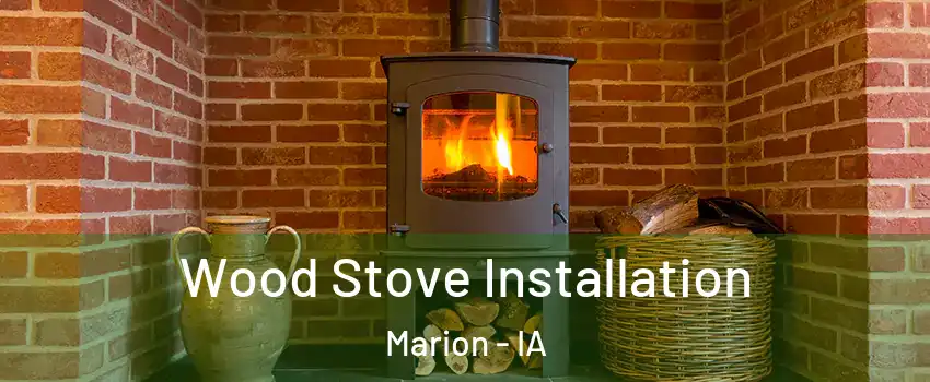  Wood Stove Installation Marion - IA